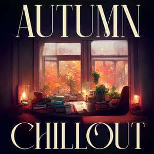 Autumn Chillout: Bossa Chillout, Chilled Morning, Sensual Ambient - Chillout Music Ensemble