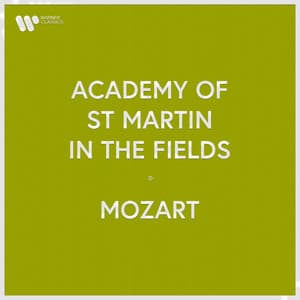 Academy of St Martin in the Fields - Mozart - Wolfgang Amadeus Mozart