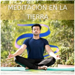 Meditación En La Tierra - Entrenamiento Autògeno y Meditación Specialistas