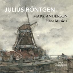Röntgen: Piano Music Volume 1 - Julius Röntgen