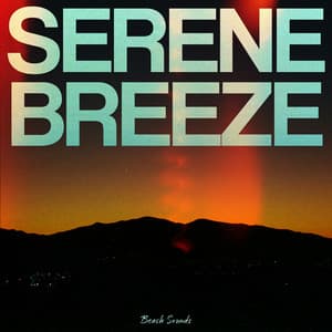 Serene Breeze - Beach Sounds