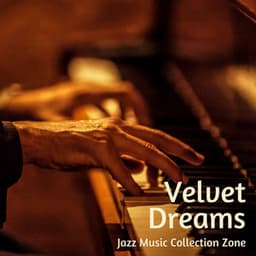Velvet Dreams: Smooth Jazz - Jazz Music Collection Zone
