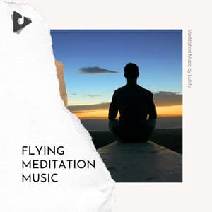 Flying Meditation Music - Meditation Music by Lullify