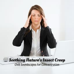Soothing Nature's Insect Creep: Chill Soundscapes for Concentration - Next Nature