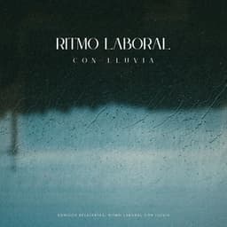 Sonidos Relajantes: Ritmo Laboral Con Lluvia - Don Lluvia