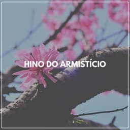 Hino do Armistício - Musicoterapia New Age