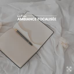 Ambiance focalisée - Détente