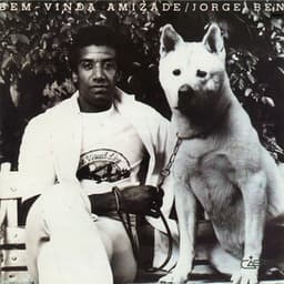 Bem-Vinda Amizade - Jorge Ben Jor
