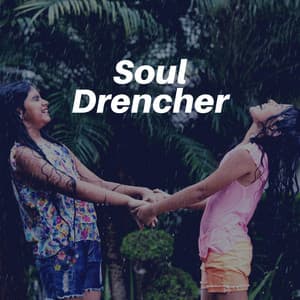 Soul Drencher - Rain Hard