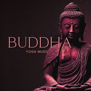 Buddha Yoga Music: Experience Great Love During Meditation - Deep Buddhist Meditation Music Set