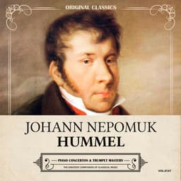Original Classics, Vol. 147: Johann Nepomuk Hummel, Piano Concertos & Trumpet Mastery - Johann Nepomuk Hummel