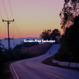 Screen-Free Seclusion - Happy Instrumental Music