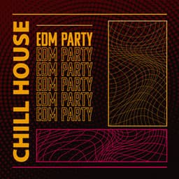 Chill House EDM Party - Todays Hits