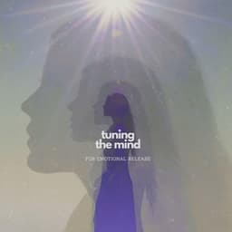 Tuning the Mind for Emotional Release - Brain Power Academy