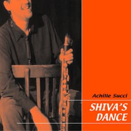 Shiva's Dance - Achille Succi