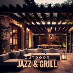 Outdoor Jazz & Grill: Relaxing Jazz Music Collection - Instrumental Music Ensemble