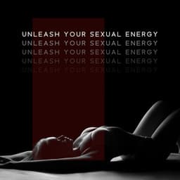 Unleash Your Sexual Energy - Tantra & Pleasure