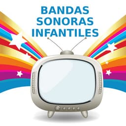 Bandas Sonoras Infantiles - Canciones Infantiles