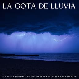 La Gota De Lluvia: El Oasis Ambiental De Una Ventana Lluviosa Para Masajes - Café ChillHop