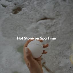 Hot Stone on Spa Time - Massage Spa Playlist
