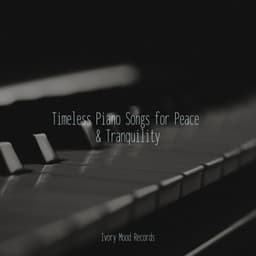 Timeless Piano Songs for Peace & Tranquility - Rising Higher Meditation