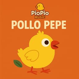 El Pollo Pepe - PioPio Music