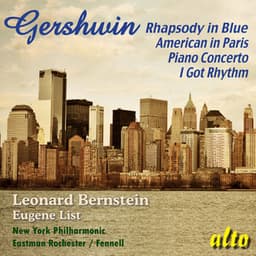 Gershwin: Rhapsody in Blue; An American in Paris; Piano Concerto - George Gershwin