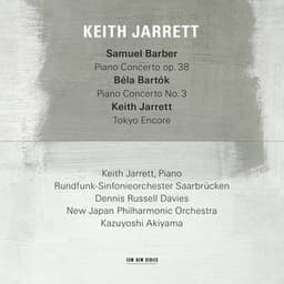 Samuel Barber: Piano Concerto, Op.38 / Béla Bartók: Piano Concerto No.3 / Keith Jarrett: Tokyo Encore - Keith Jarrett