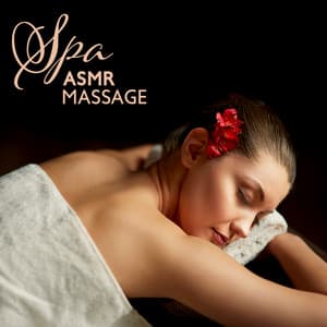 Spa ASMR Massage: Facial Treatment, Hair Massage, Spa Sounds Relaxing - Beauty Spa Music Collection
