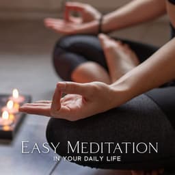 Easy Meditation in Your Daily Life: Yoga Music - Daily Relax Universe