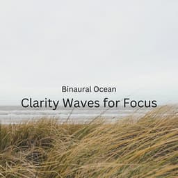 Binaural Ocean: Clarity Waves for Focus - Binaural Beats System