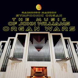 Organ Wars: The Music of John Williams - John Williams