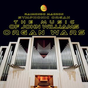 Organ Wars: The Music of John Williams - John Williams