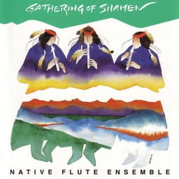 Gathering of Shamen - Native Flute Ensemble