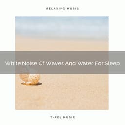 White Noise Of Waves And Water For Sleep - Noise Gravity