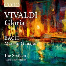 Vivaldi: Gloria in D Major, RV 589 / J.S Bach Mass in G Major, BWV 236 - The Sixteen