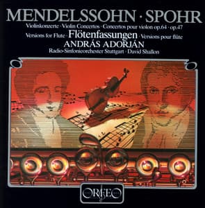 Mendelssohn & Spohr: Violin Concertos Arranged for Flute - András Adorján