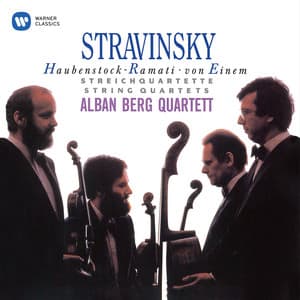 Stravinsky, Haubenstock-Ramati & von Einem: String Quartets - Alban Berg Quartett