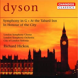 Dyson: Symphony in G, At the Tabard Inn & In Honour of the City - George Dyson