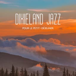 Dixieland jazz pour le petit-déjeuner: Journée ensoleillée, Bonne routine du matin - La Musique de Jazz de Détente