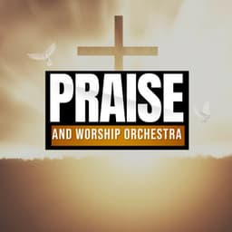 Let The Praise Begin - Praise and Worship Orchestra