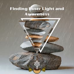 Finding Inner Light and Awareness - Meditative Channel