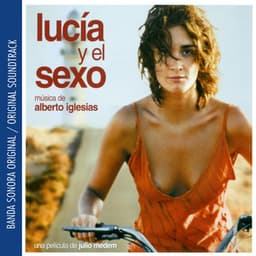 Lucía y el Sexo - Alberto Iglesias