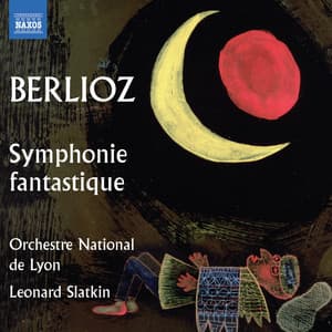 Berlioz: Symphonie fantastique, Op. 14, H. 48 - Hector Berlioz