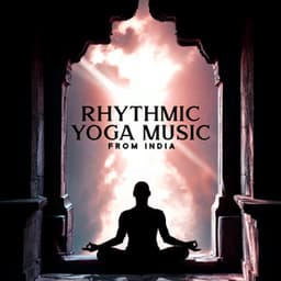 Rhythmic Yoga Music from India: Oriental Mood for Deep Relaxation, East Meditation, Evening Mindfulness - Hindu Traditional Meditation