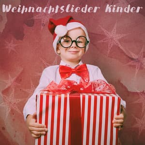 Weihnachtslieder Kinder - Die schönsten Weihnachtslieder