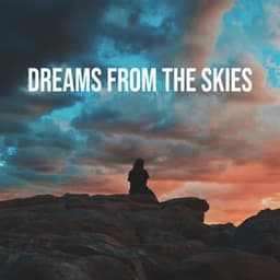 Dreams from the Skies - Sleepy Music Zone