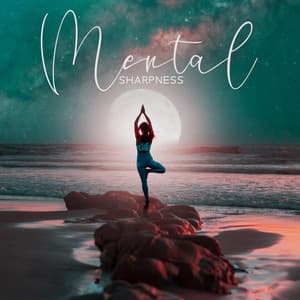Mental Sharpness: Soft Music to Improve Memory, Focus and Daily Functionality - Brain Waves Therapy