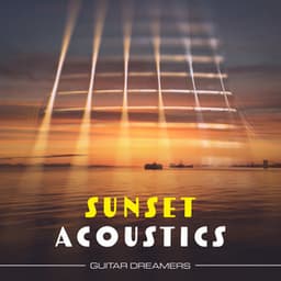 Sunset Acoustics - Guitar Dreamers