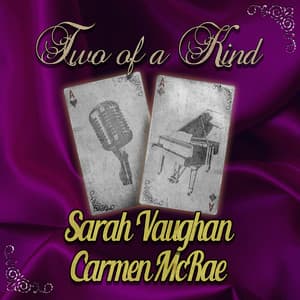 Two of a Kind: Sarah Vaughan & Carmen McRae - Sarah Vaughan